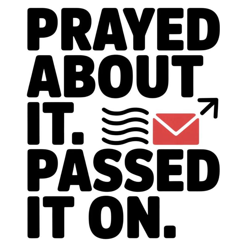 Prayed About It Passed It On Gebet
