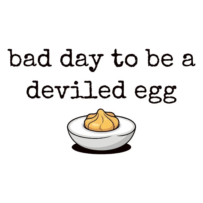 Lustiger Spruch Ei Buffet Essen Bad Day Deviled Eg