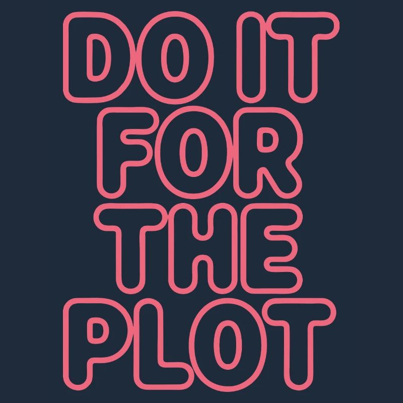 Do It For The Plot Neon