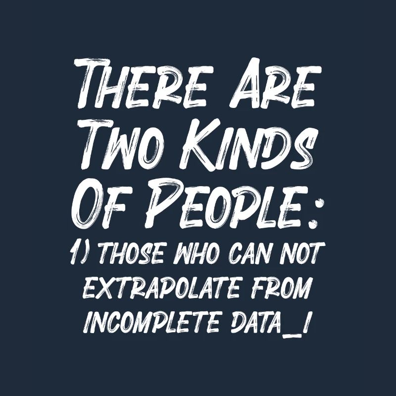 Incomplete Data Funny Science Nerd