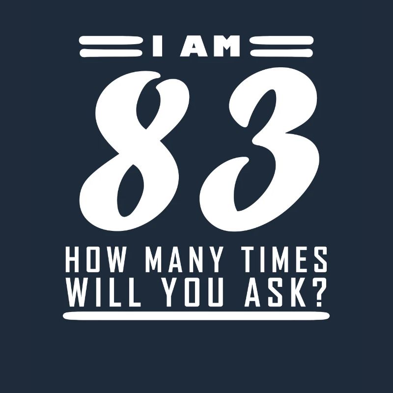Ich bin 83 – 83. Geburtstag Geschenk