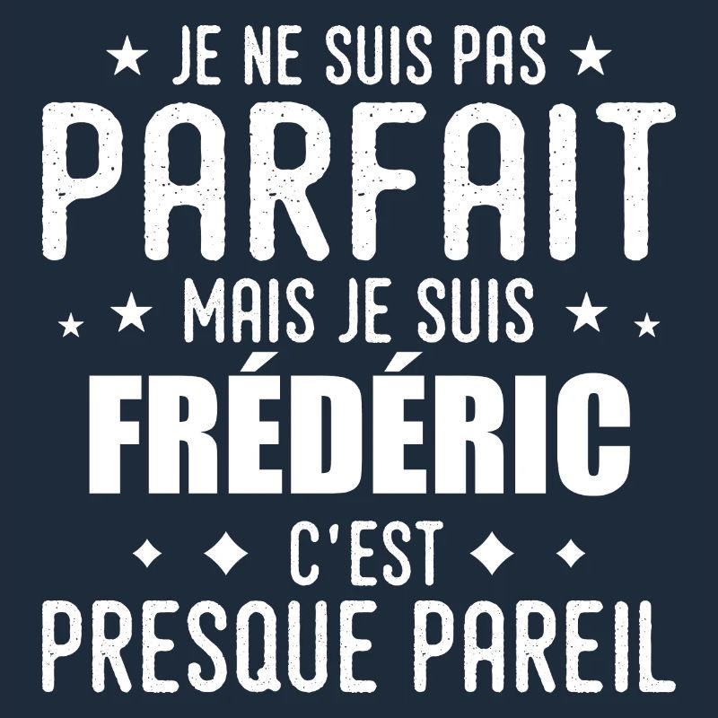 Frédéric : authentique, imparfait, top, perfection
