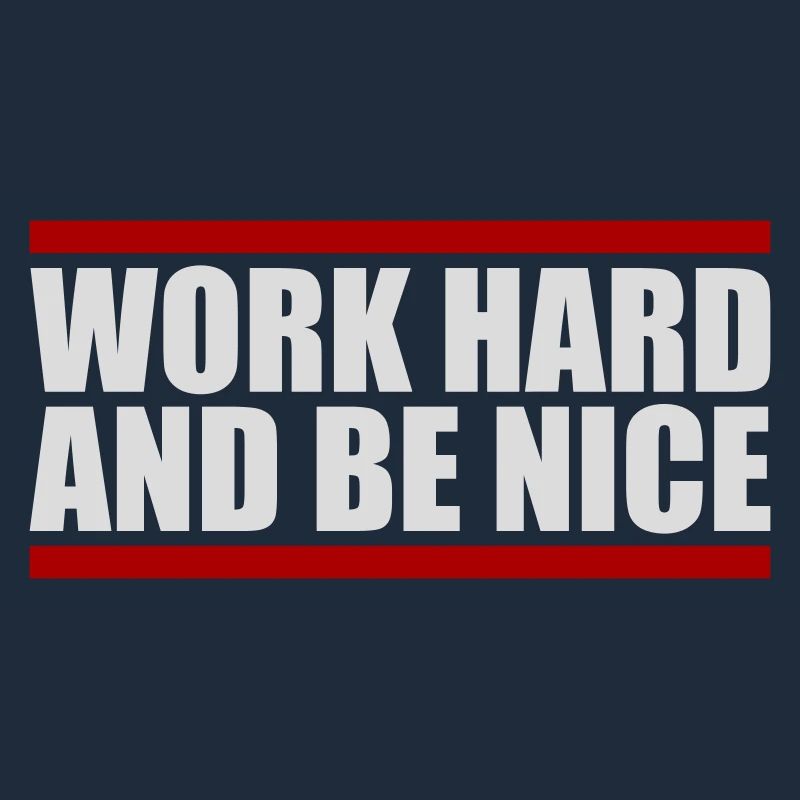 Work Hard Be Nice Motivation Positiver Geist Zitat