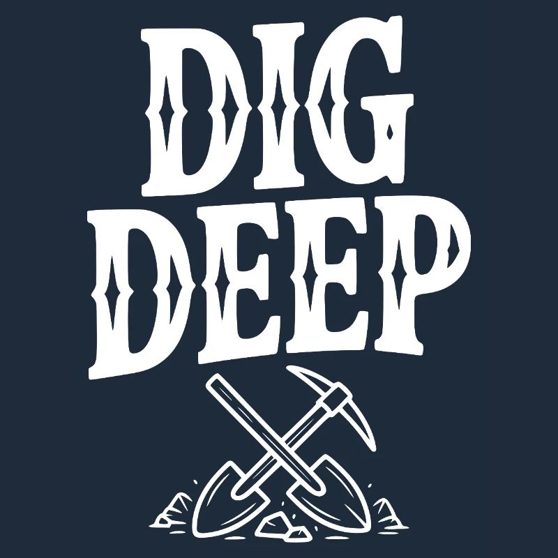Dig Deep