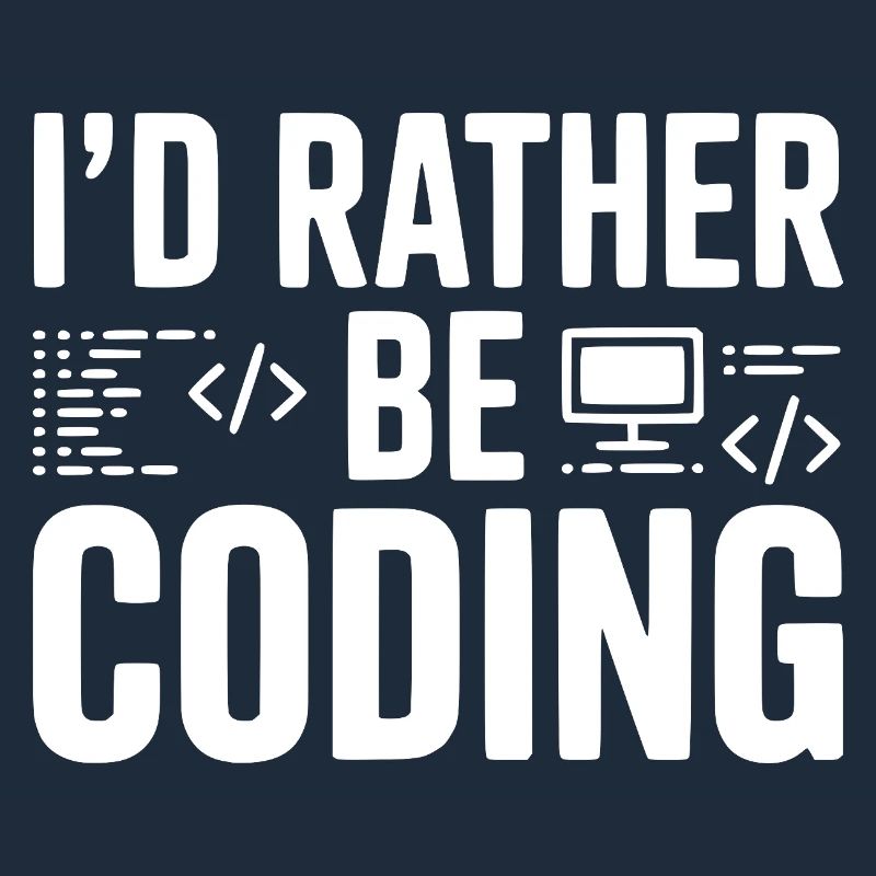 I'd Rather Be Coding
