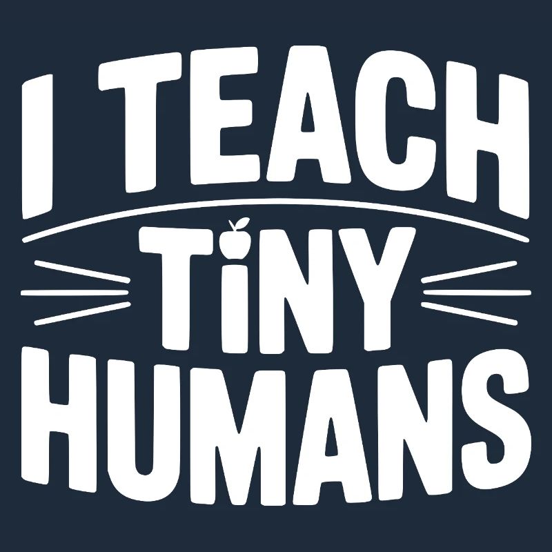 I Teach Tiny Humans