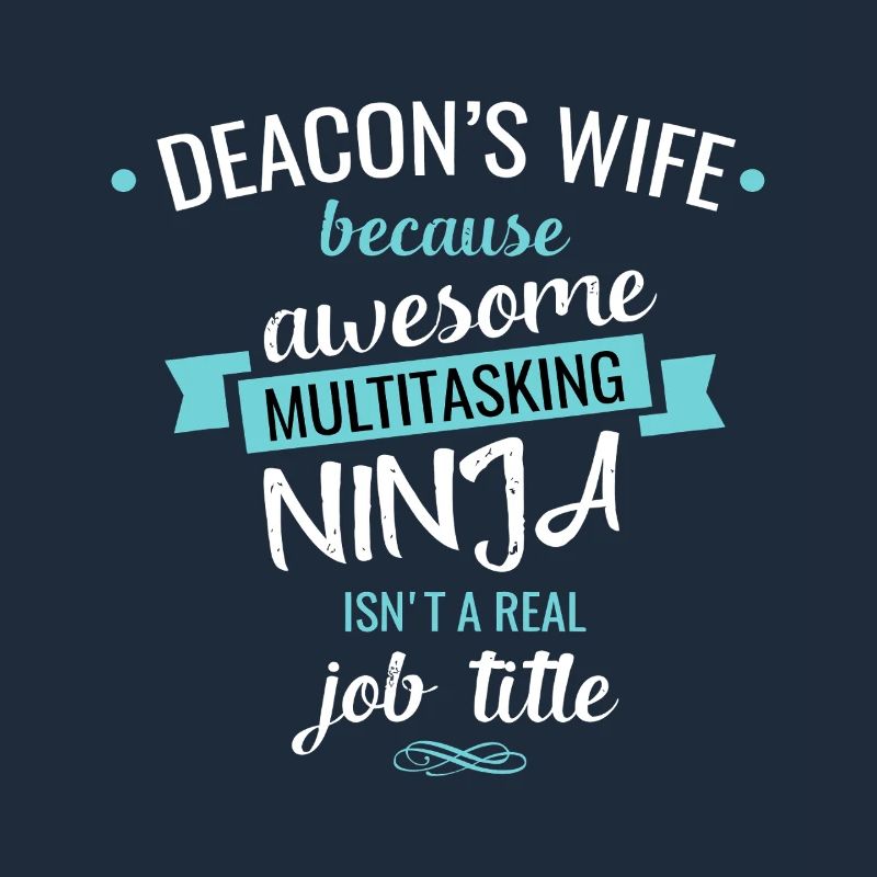 Deacons Frau Multitasking-Ninja