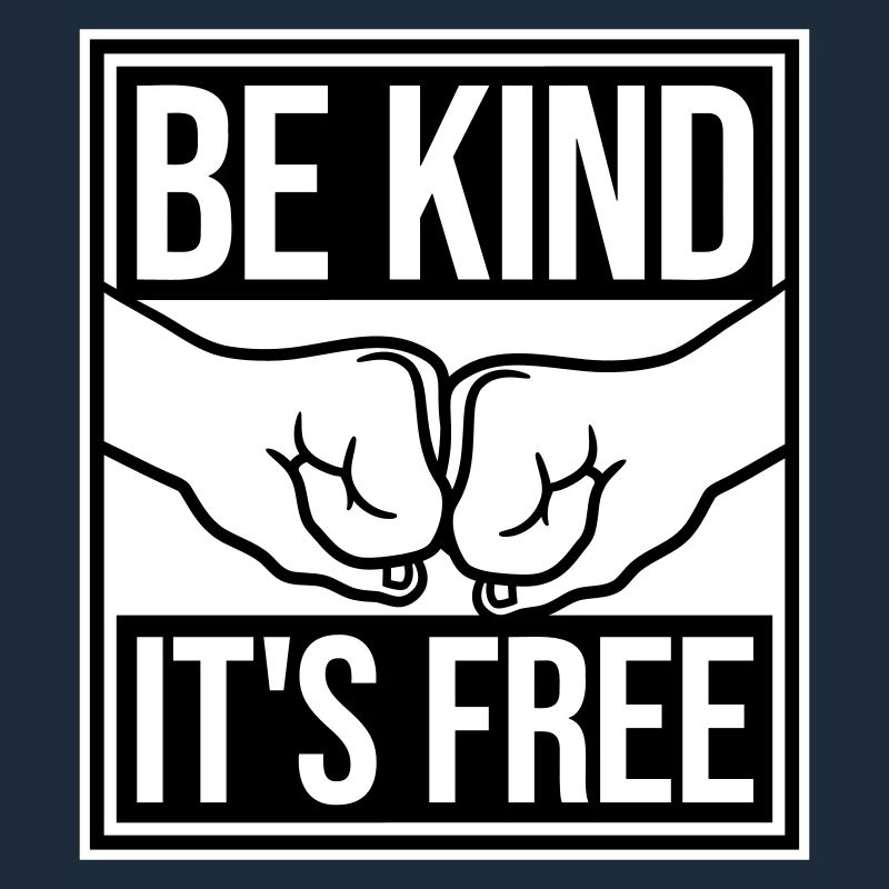 Be Kind It's Free Freundlichkeit Statement Spruch