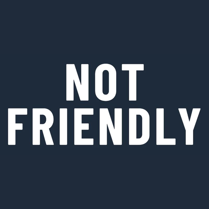 not friendly