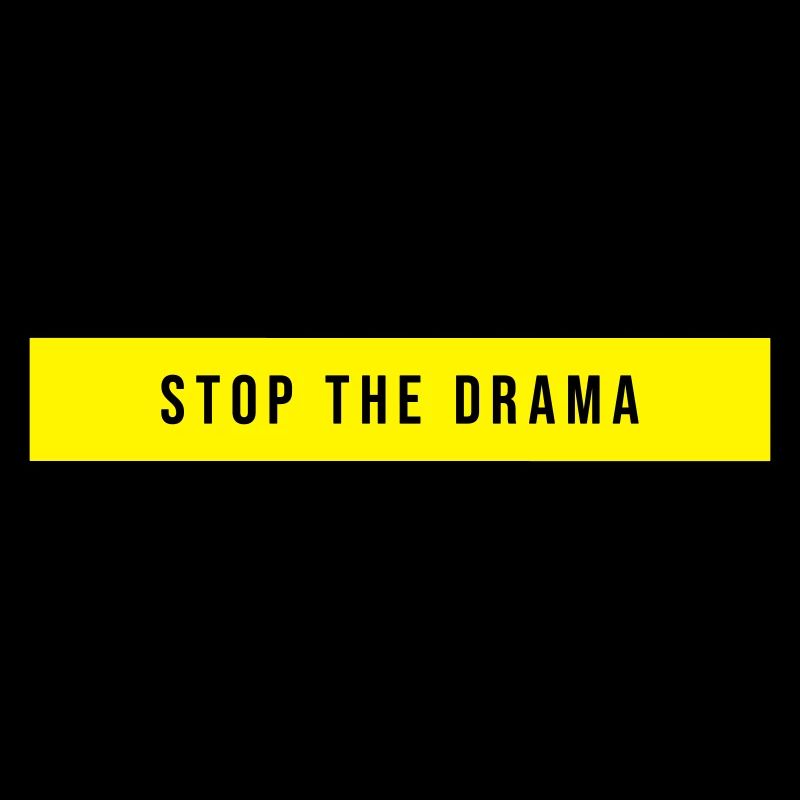 Stop the Drama Spruch