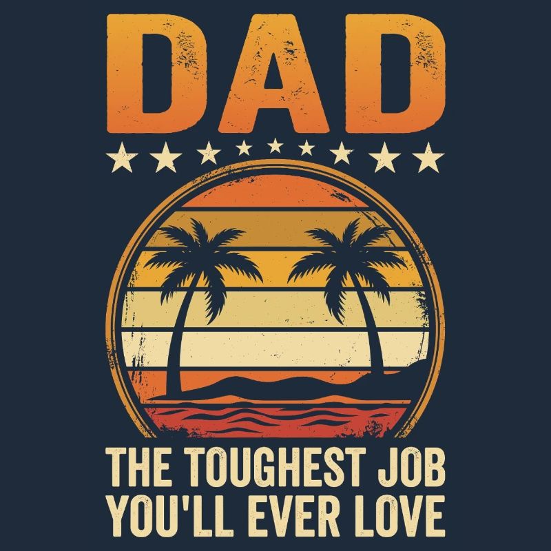 Le travail le plus dur de papa : Sunset Tee