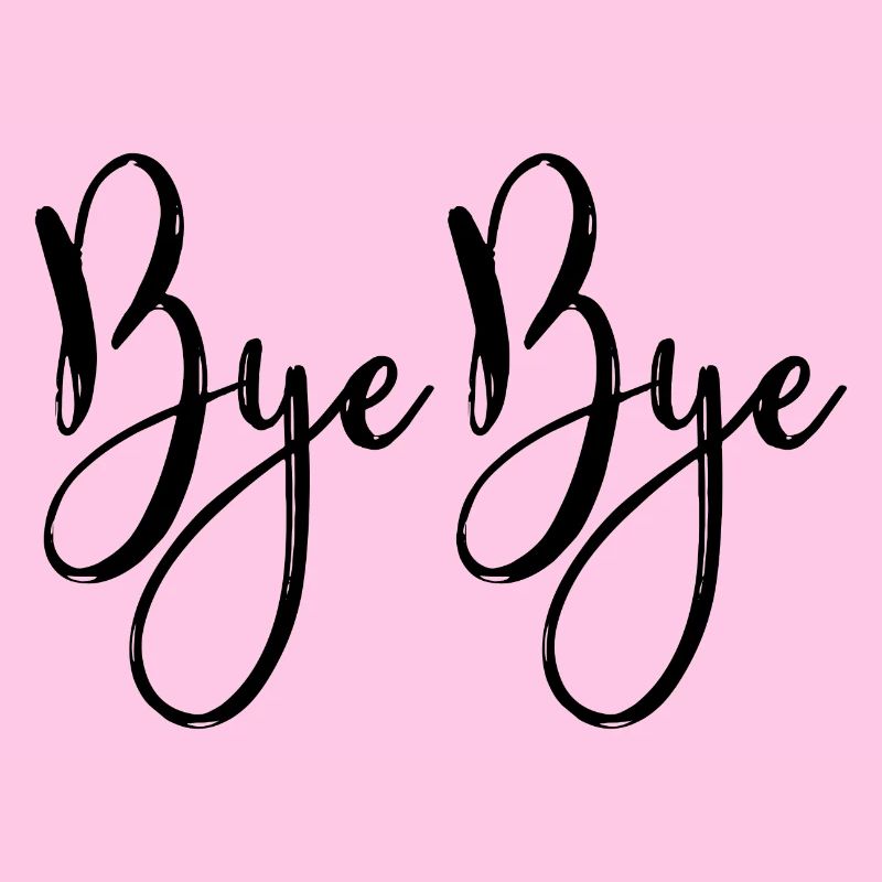 Bye bye