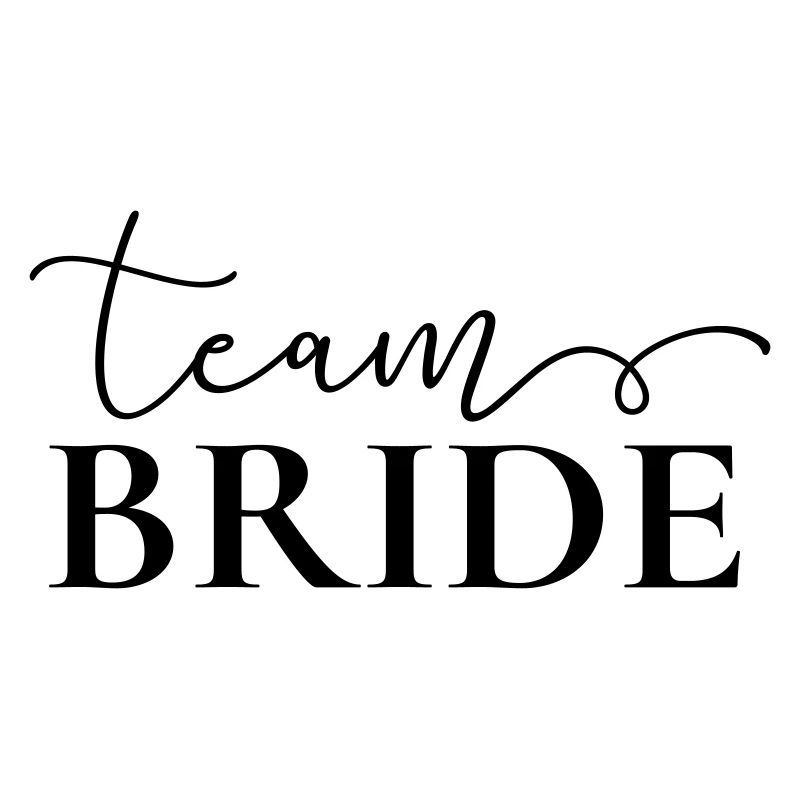 "Team Bride" , customizable