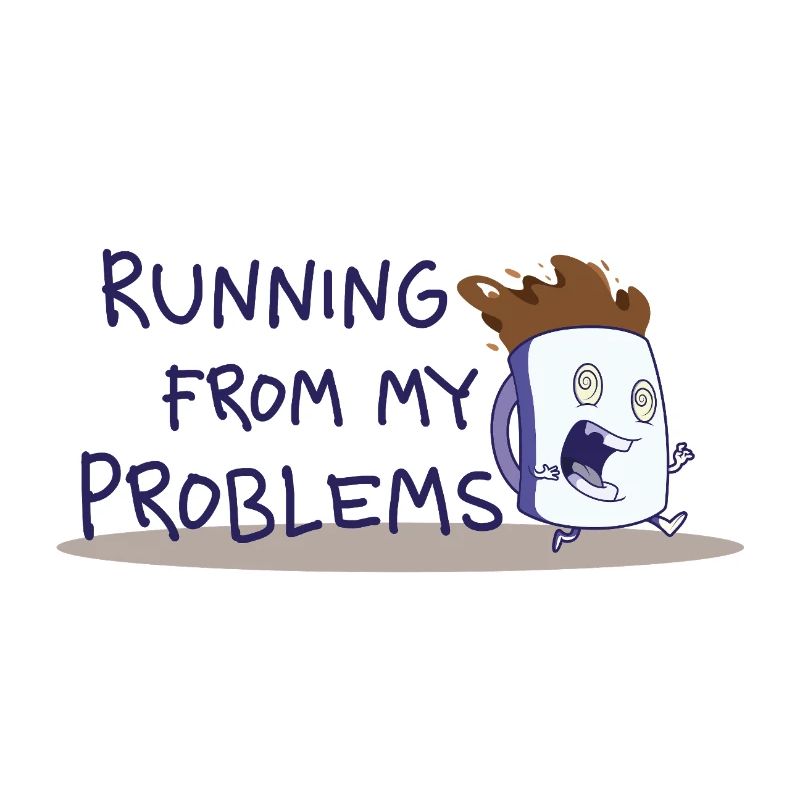 Running from my problems – Funny coffee saying