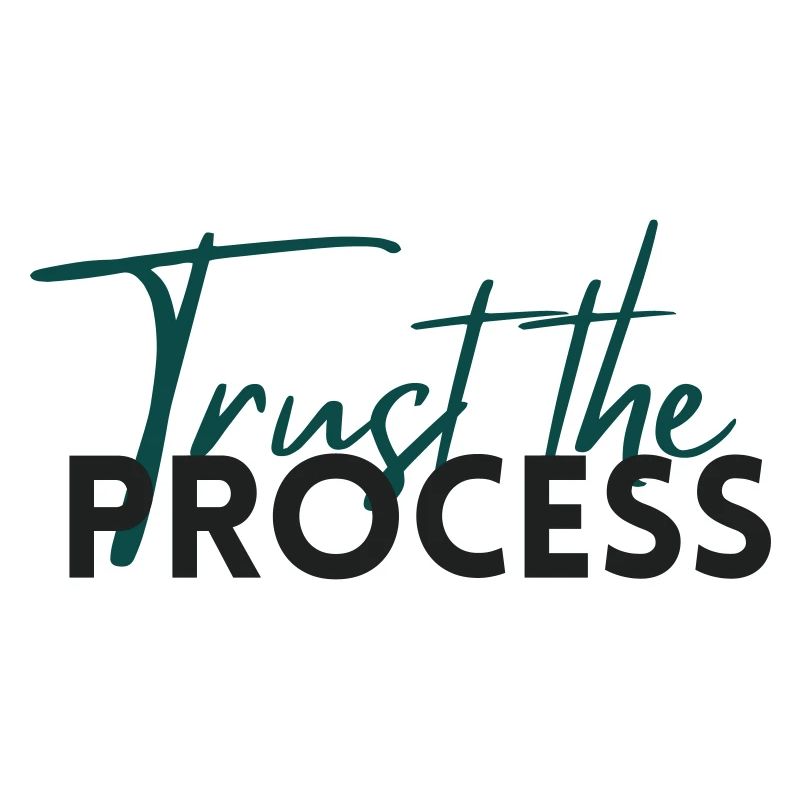 Trust The Process - Motivation Statement