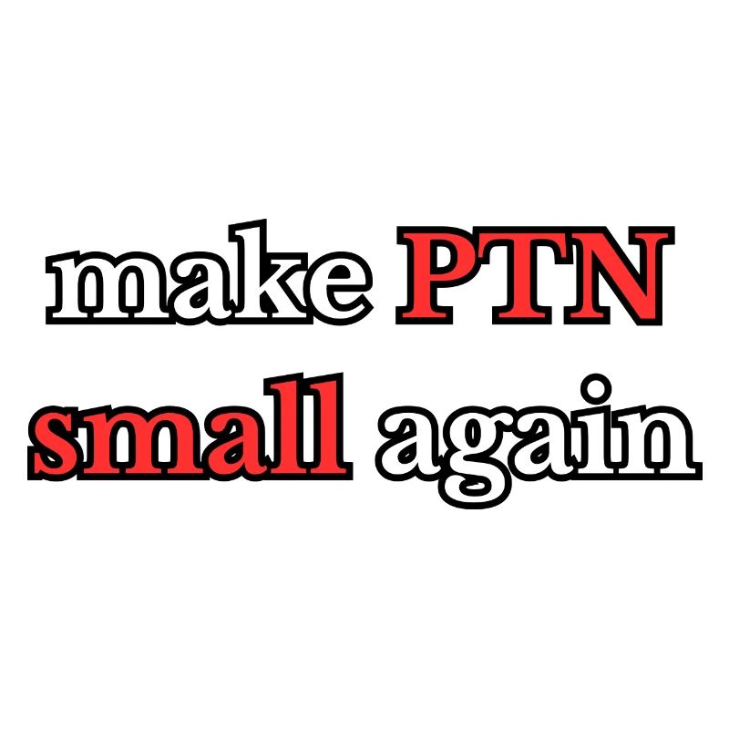 Make PTN small again