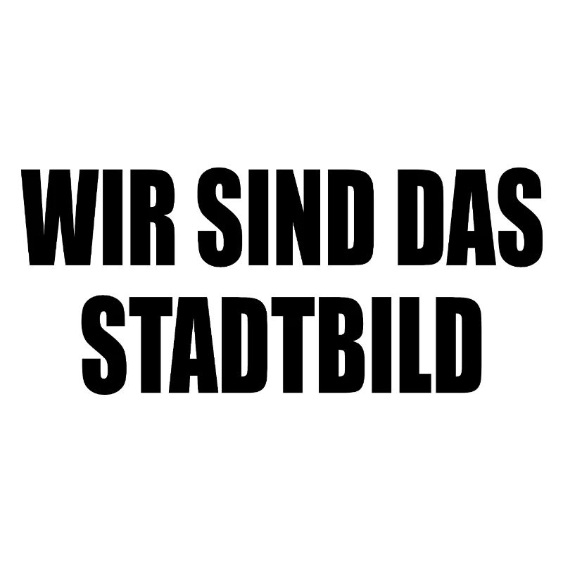 wir sind das stadtbild