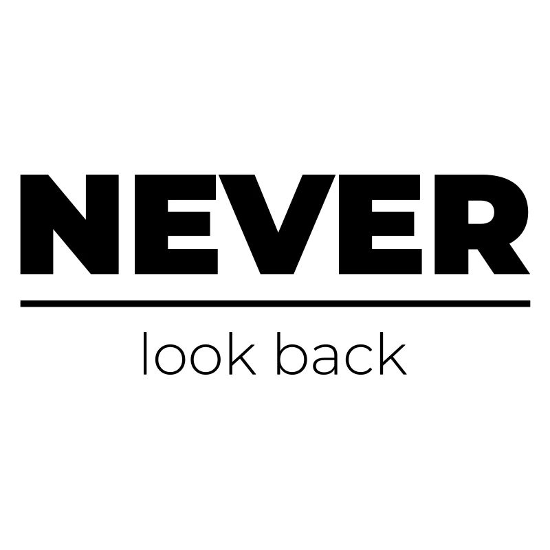 Ne jamais regarder en arrière | Déclaration de motivation