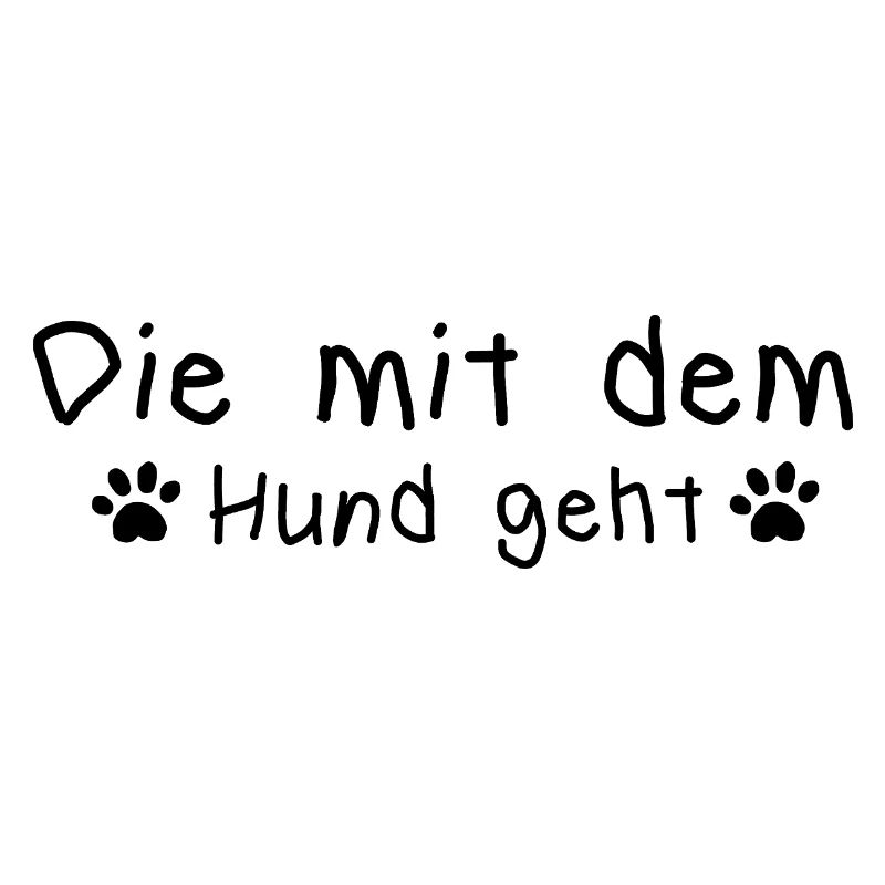 Die mit dem Hund geht Hundebesitzer Zitat Geschenk