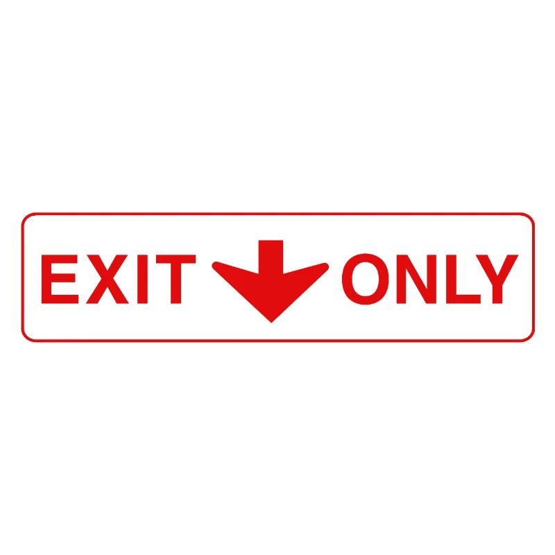 Exit Only - lustiges Geschenk