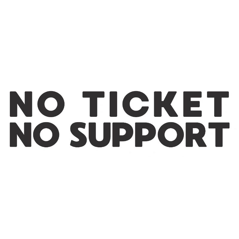 No Ticket No Support IT Admin