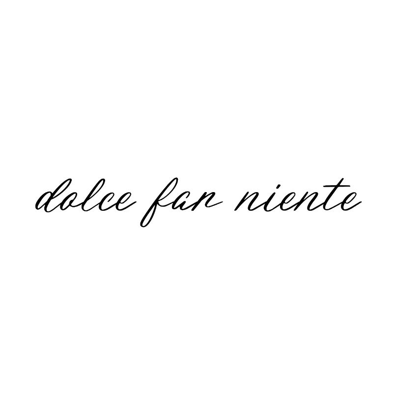 Dolce Far Niente (Handwriting)