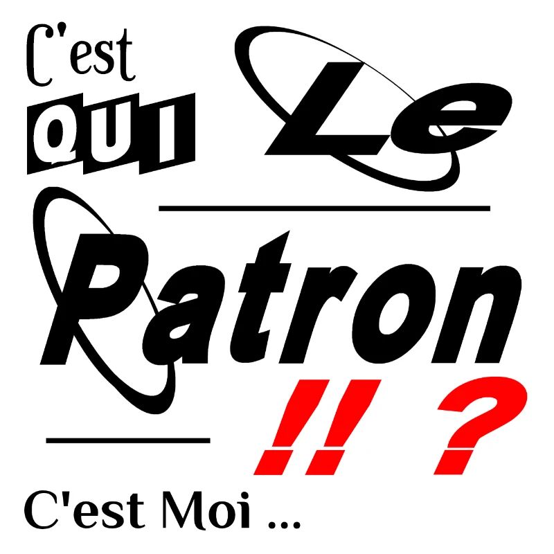 C'est qui le Patron C'est Moi