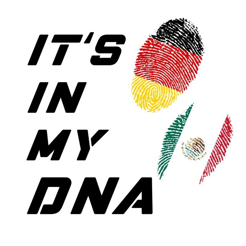 C'est l'Allemagne et le Mexique dans mon ADN