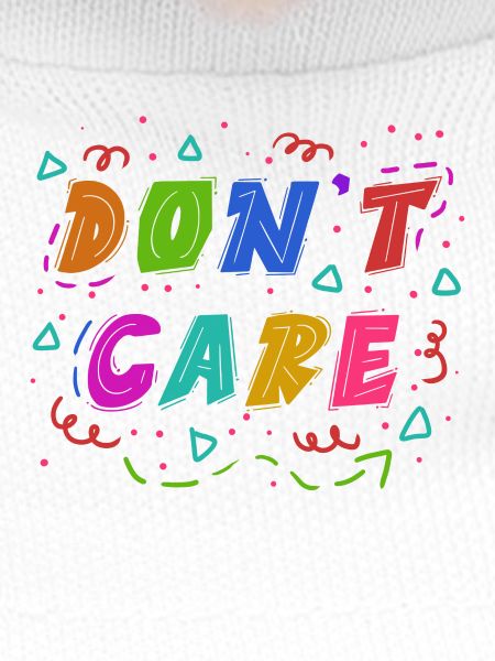 I don't care Statement