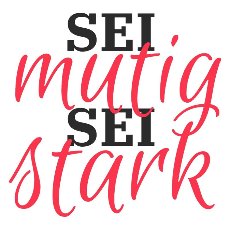 Sei mutig, Sei Stark