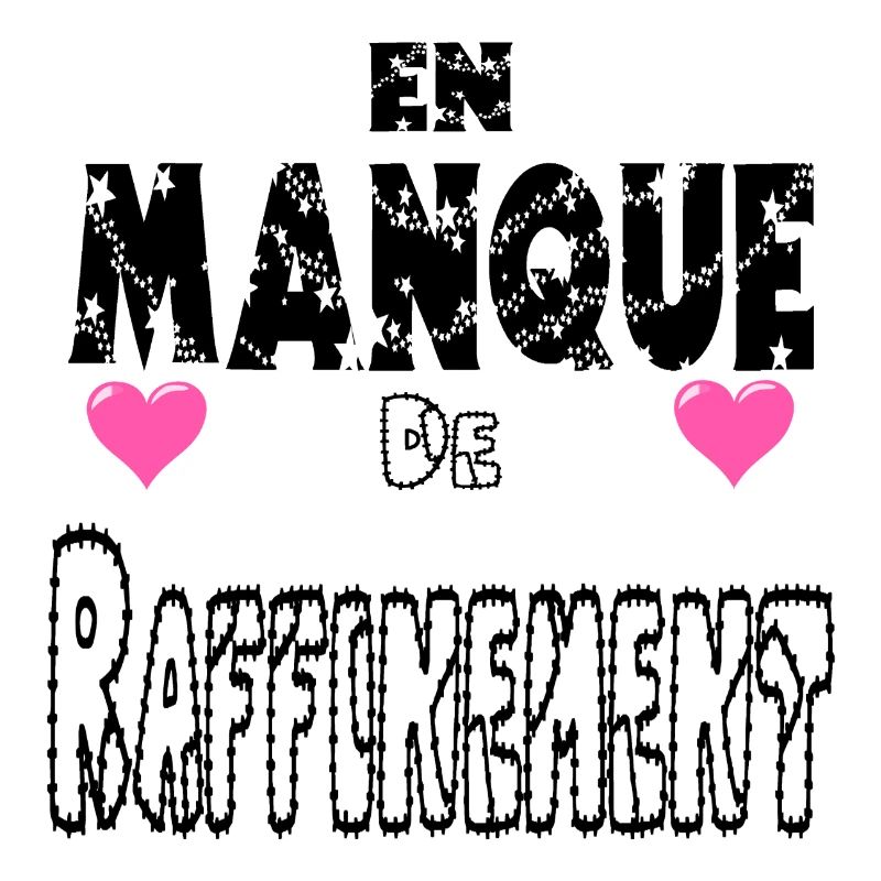 En Manque de Raffinement