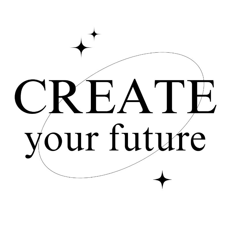Create Your Future