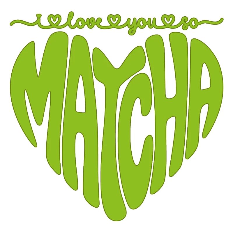 I love you so matcha