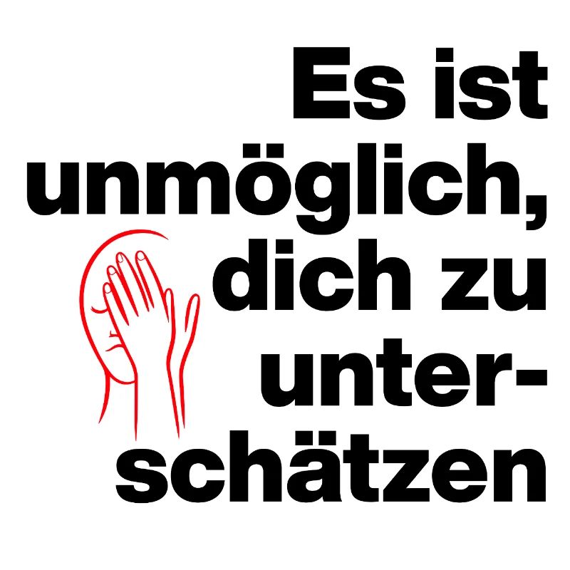 IL EST IMPOSSIBLE DE SE SOUS-ESTIMER. SARCASME