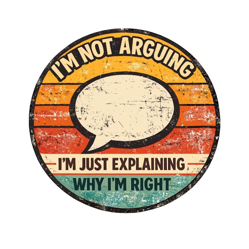 I'm Just Explaining It – Retro Saying