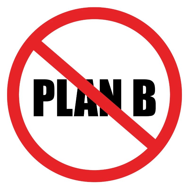 NO PLAN B