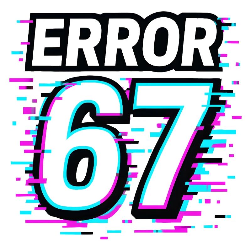 Error 67 Six Seven Glitch Cyber Meme Gift Idea