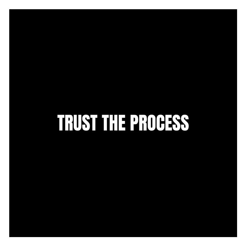 Confidence in the Process