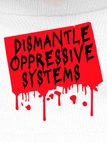 Dismantle Oppressive Systems Activism Statement