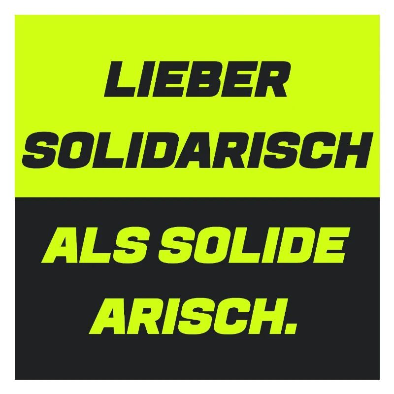Lieber solidarisch als solide a.