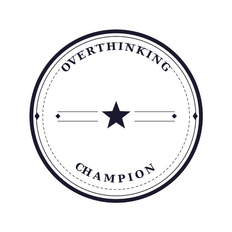 Overthinking Champion