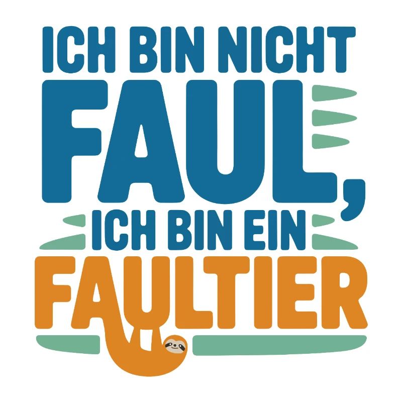 Ich bin nicht faul, ich bin ein Faultier