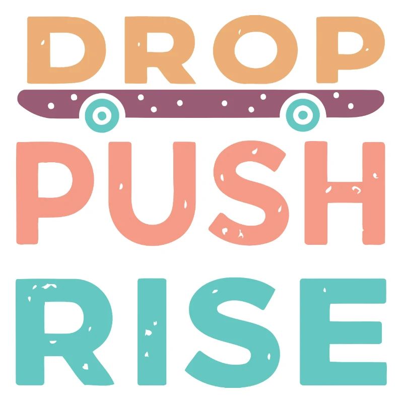 Drop Push Rise Skateboard