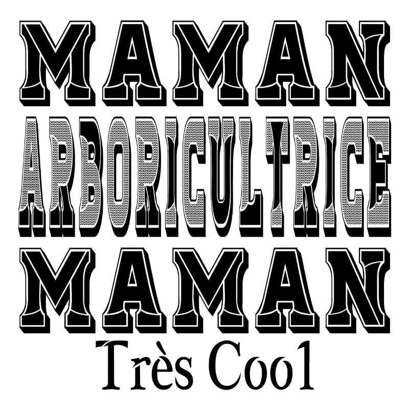 Maman Arboricultrice Maman Très Cool
