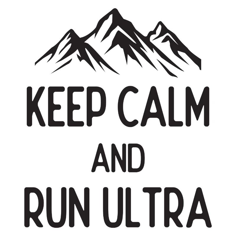 Keep Calm and Run Ultra