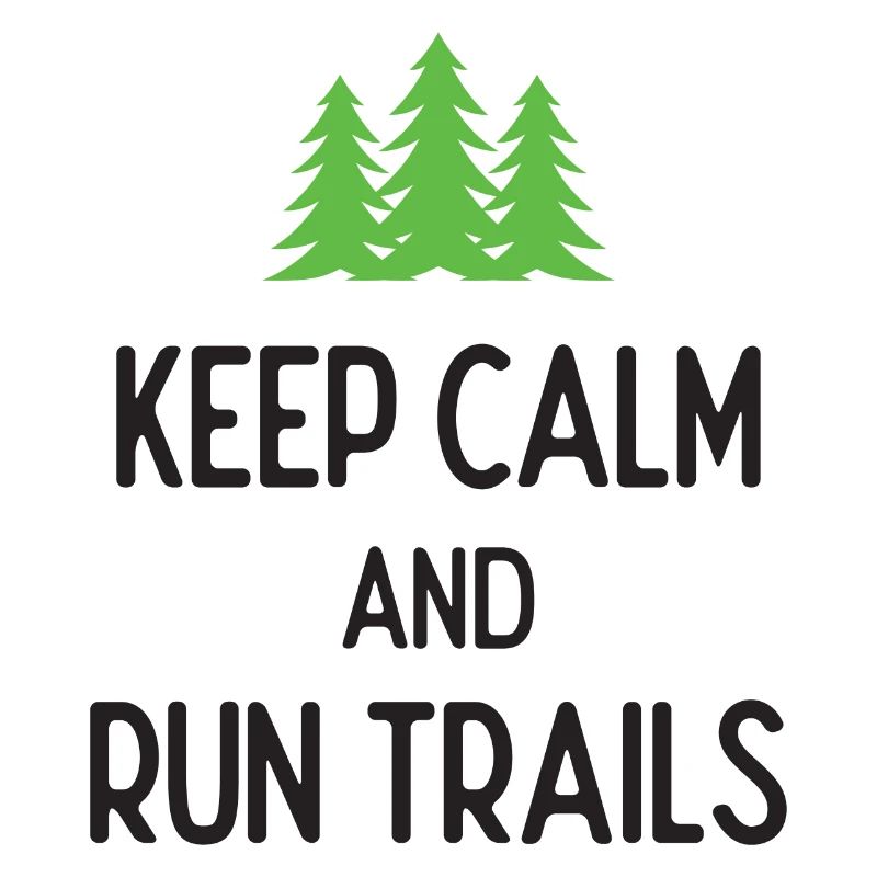 Keep Calm and Run Trails