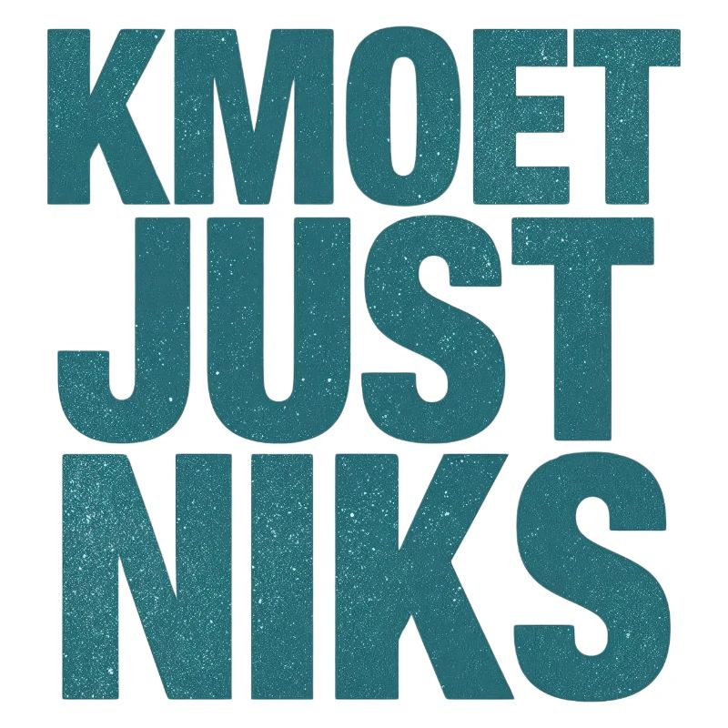 Kmoet just nothing, Dialecte anversois Chemises