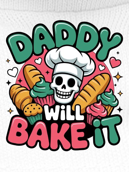 Daddy Will Bake It