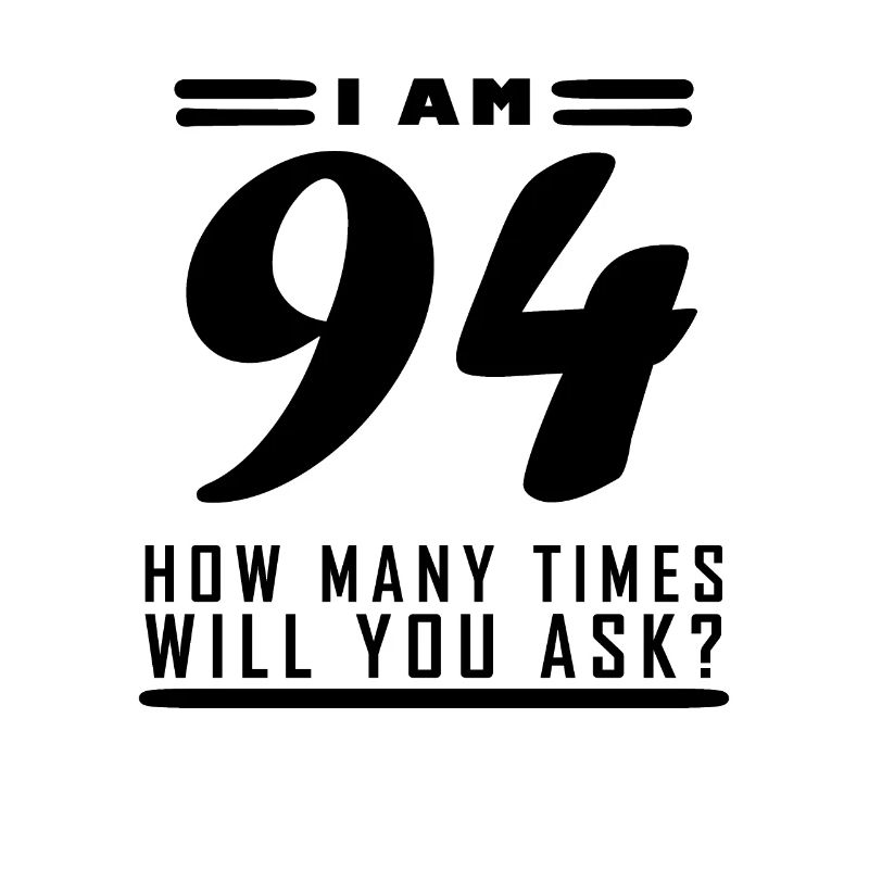 Ich bin 94 – 94. Geburtstag Geschenk
