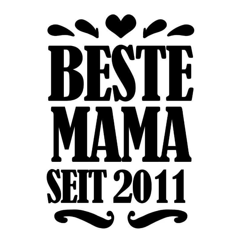 Beste Mama seit 2011